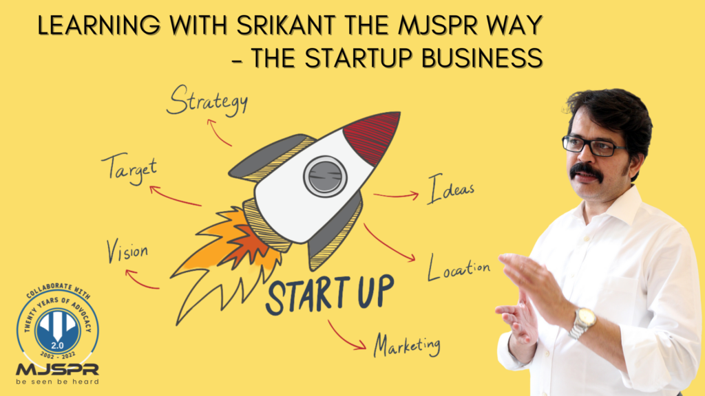 Learning with M J Srikant – the Startup business